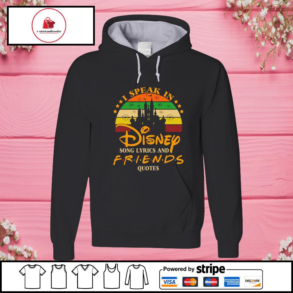 I Speak In Disney Song Lyrics And Friends Quotes Shirt Hoodie Sweater Long Sleeve And Tank Top